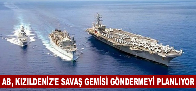 AB, Husilere karşı Kızıldeniz'e savaş gemisi göndermeyi planlıyor