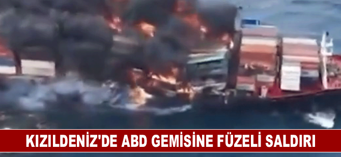 Kızıldeniz'de ABD gemisine füzeli saldırı