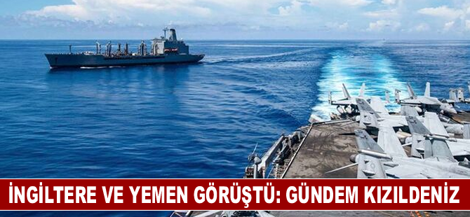 İngiltere ve Yemen görüştü: Gündem Kızıldeniz