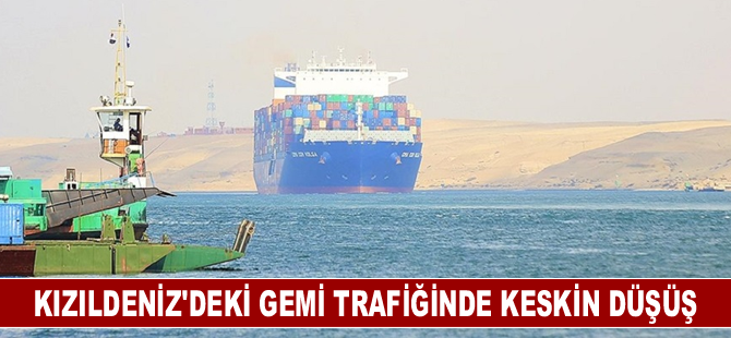 Kızıldeniz'deki gemi trafiğinde keskin düşüş