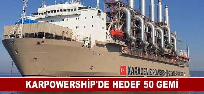 Karpowership’de hedef 50 gemi