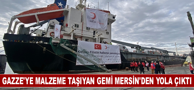 Gazze'ye malzeme taşıyan üçüncü gemi Mersin'den yola çıktı