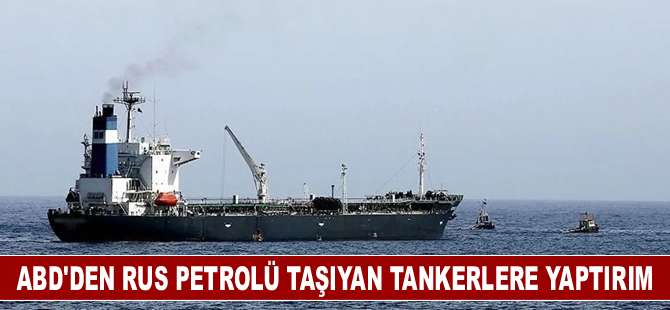 ABD'den Rus petrolü taşıyan tankerlere yaptırım