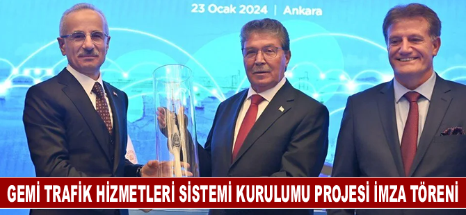 Doğu Akdeniz Gemi Trafik Hizmetleri Sistemi Kurulumu Projesi'nde imzalar atıldı