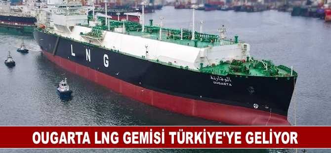 Ougarta LNG gemisi Türkiye'ye geliyor