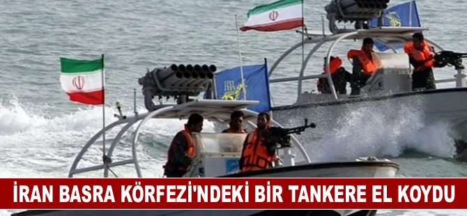 İran Basra Körfezi'ndeki bir tankere el koydu