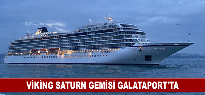 Viking Saturn gemisi Galataport'ta