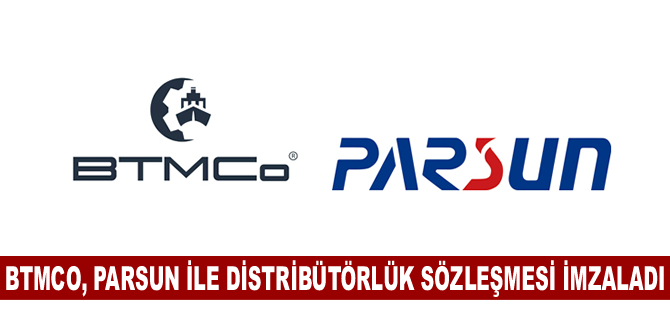 BTMCo, PARSUN ile distribütörlük sözleşmesi imzaladı