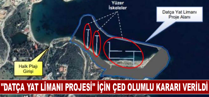 “Datça Yat Limanı Projesi “ için ÇED olumlu kararı verildi