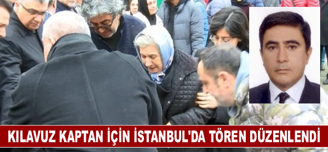 Denize düşerek ölen kılavuz kaptan için İstanbul'da tören düzenlendi