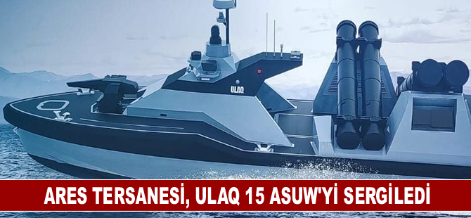 ARES Tersanesi, ULAQ 15 ASuW'yi sergiledi