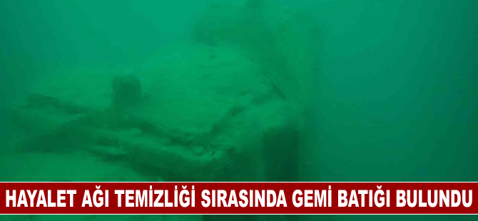 Hayalet ağı temizliği sırasında gemi batığı bulundu