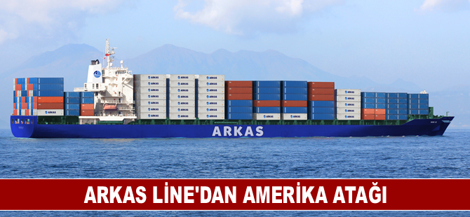 Arkas Line’dan Amerika Atağı