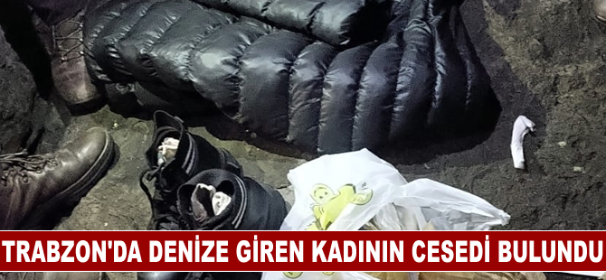 Trabzon'da denize giren kadının cesedi bulundu