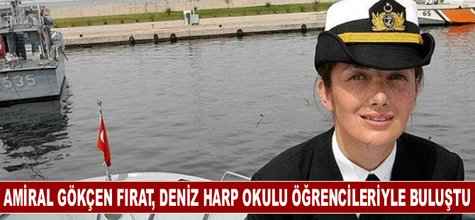 İlk kadın amiral Gökçen Fırat, Deniz Harp Okulu öğrencileriyle buluştu