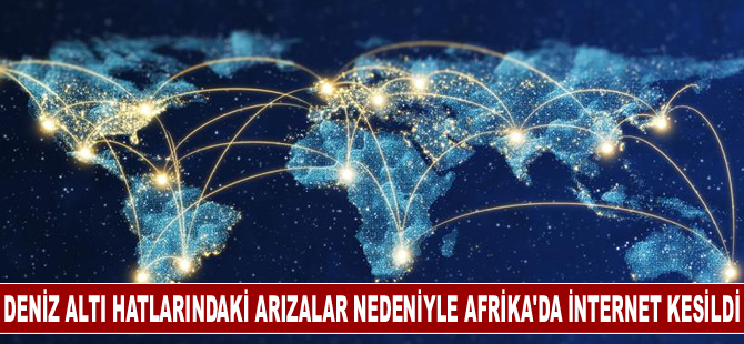 Deniz altı hatlarındaki arızalar nedeniyle Afrika'da birçok ülkede internet kesildi İ