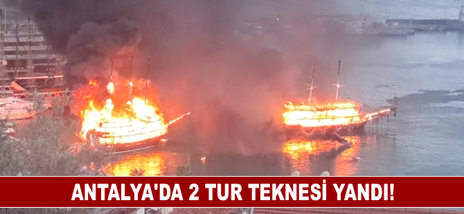 Antalya'da 2 tur teknesi yandı!