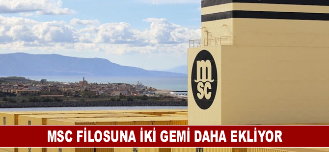 MSC filosuna iki gemi daha ekliyor