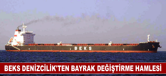 Beks Denizcilik'ten bayrak değiştirme hamlesi