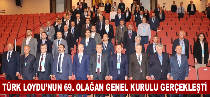 Türk Loydu’nun 69. Olağan Genel Kurulu gerçekleşti