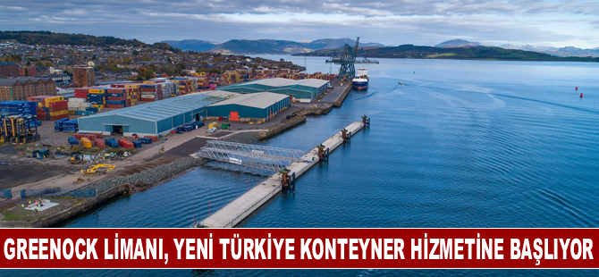 Greenock, yeni Türkiye konteyner hizmetine başlıyor