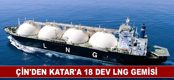 Çinli şirket, Katar için 18 dev LNG gemisi yapacak