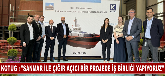 Kotug : “Sanmar ile çığır açıcı bir projede iş birliği yapıyoruz”