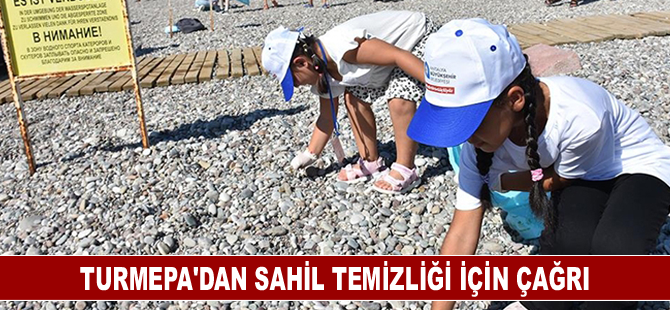 TURMEPA’dan sahil temizliği İçin çağrı