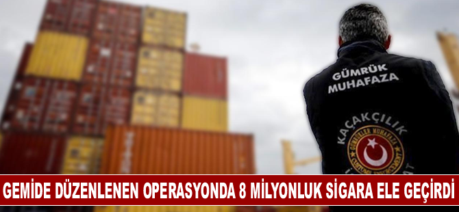 Gemide operasyon düzenlendi: 144 bin paket kaçak sigara ele geçirdi