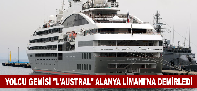 Yolcu gemisi "L'austral" Alanya Limanı'na demirledi