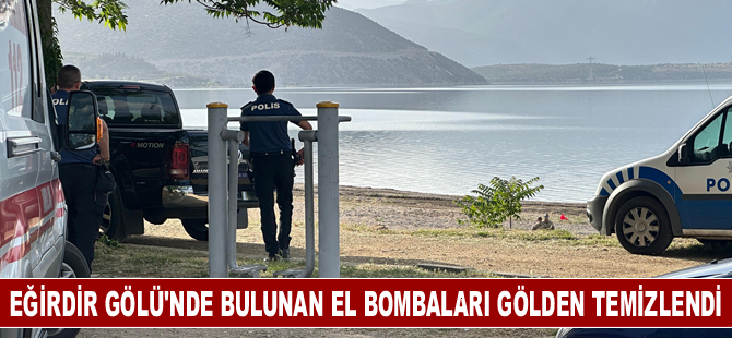 Eğirdir Gölü'nde bulunan el bombaları gölden temizlendi