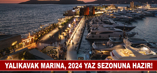 Yalıkavak Marina, 2024 yaz sezonuna hazır!