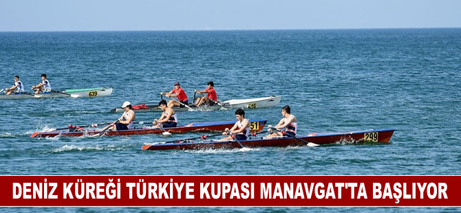 Deniz Küreği Türkiye Kupası'na Manavgat ev sahipliği yapacak