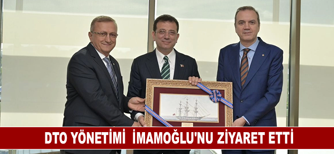 DTO yönetimi İmamoğlu'nu ziyaret etti