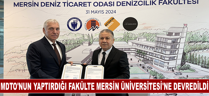 MDTO Tarafından Yaptırılan Denizcilik Fakültesi Mersin Üniversitesi’ne Devredildi