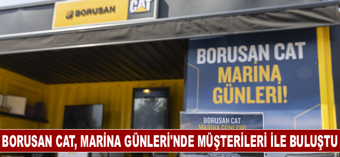 Borusan Cat, Marina Günleri’nde müşterileri ile buluştu