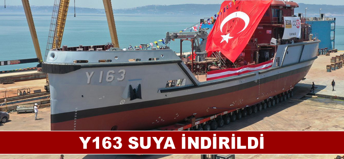 Akaryakıt Gemisi Y163 suya indirildi