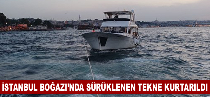 İstanbul Boğazı’nda sürüklenen tekne kurtarıldı