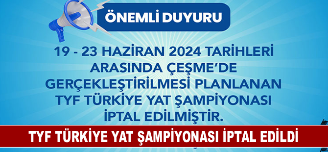 TYF Türkiye Yat Şampiyonası iptal edildi