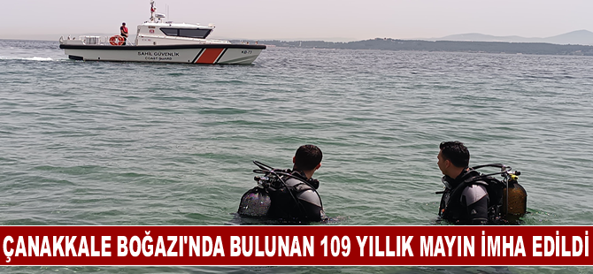 Çanakkale Boğazı'nda bulunan 109 yıllık mayın imha edildi