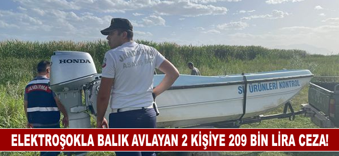 Elektroşokla balık avlayan 2 kişiye 209 bin lira ceza!