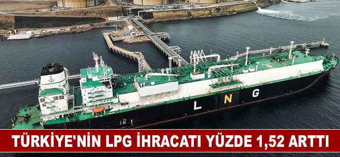 Türkiye'nin LPG ihracatı yüzde 1,52 arttı