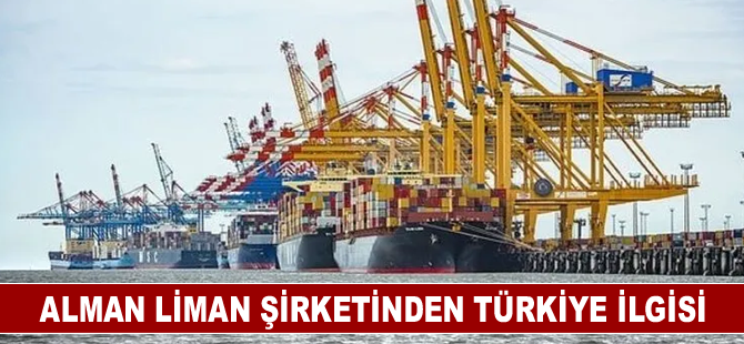 Alman liman şirketi, Türkiye pazarıyla yakından ilgileniyor