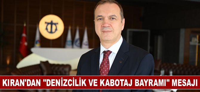 İMEAK DTO Başkanı Kıran'dan "Denizcilik ve Kabotaj Bayramı" mesajı