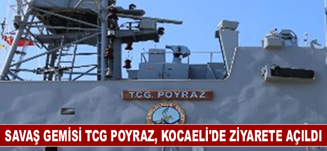 Savaş gemisi TCG Poyraz, Kocaeli'de halkın ziyaretine açıldı