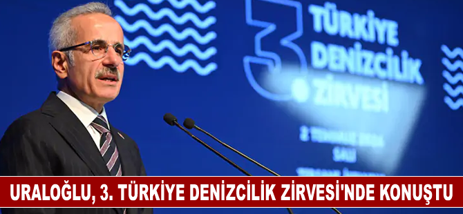 Bakan Uraloğlu, İstanbul'da düzenlenen 3. Türkiye Denizcilik Zirvesi'nde konuştu