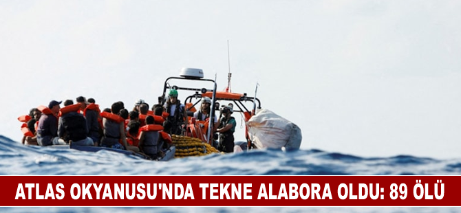 Atlas Okyanusu'nda tekne alabora oldu: 89 ölü