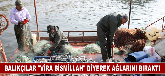 Balıkçılar "vira bismillah" diyerek ağlarını bıraktı