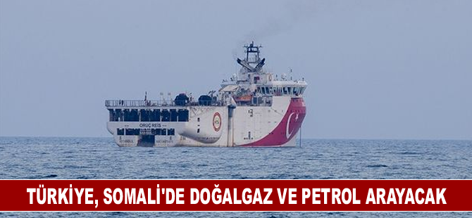 Türkiye, Somali'de doğalgaz ve petrol arayacak