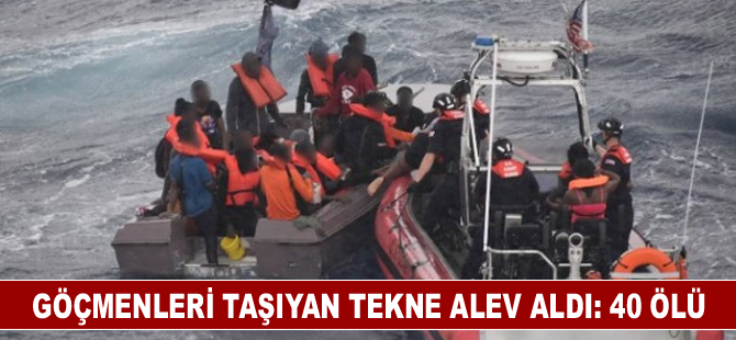 Göçmenleri taşıyan tekne alev aldı: 40 ölü